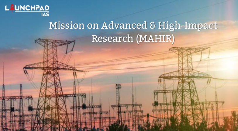Mission on Advanced & High-Impact Research (MAHIR)