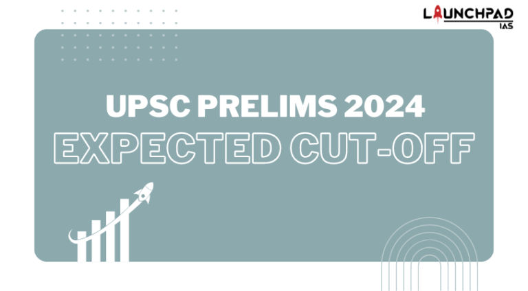 Upsc Prelims 2024 Expected Cut Off Launchpad Ias