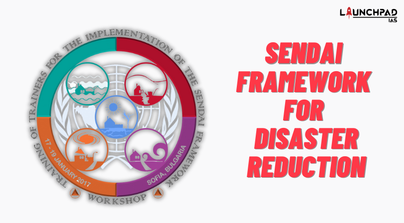 Sendai Framework for Disaster Reduction