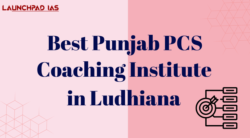 Best Punjab PCS Coaching Institute in Ludhiana