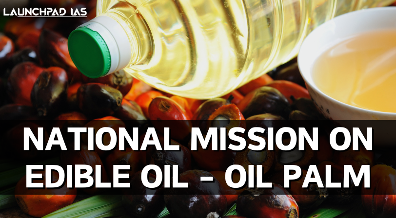 National Mission on Edible Oil - Oil Palm