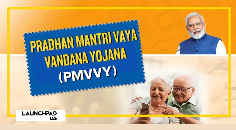 Pradhan Mantri Vaya Vandana Yojana